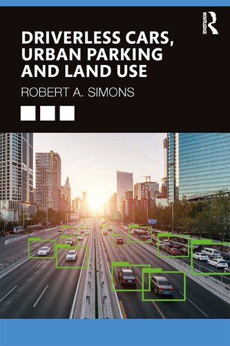 Driverless Cars Urban Parking And Land Use Robert A Simons