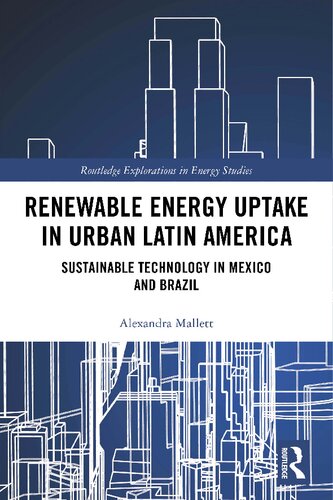 Renewable Energy Uptake In Urban Latin America Sustainable Technology In Mexico And Brazil Alexandra Mallett