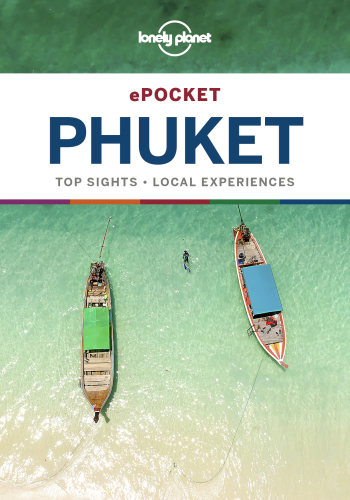 Lonely Planet Epocket Phuket Top Sights Local Experiences 5th Edition Lonely Planet