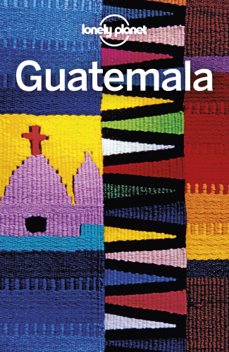 Guatemala 7th Edition Paul Clammer Ray Bartlett Celeste Brash