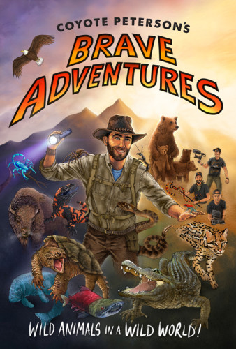 Coyote Petersons Brave Adventures Wild Animals In A Wild World Coyote Peterson