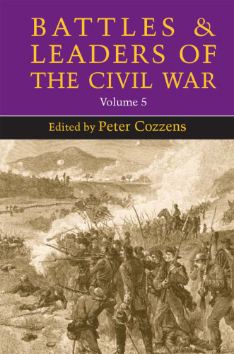 Battles And Leaders Of The Civil War Volume 5 Peter Cozzens