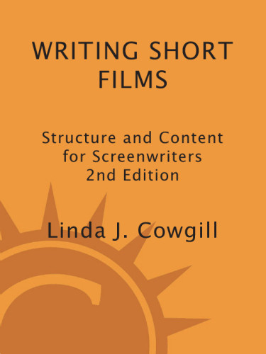 Writing Short Films 2nd Ed Linda J Cowgill