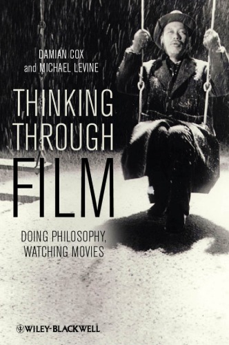 Thinking Through Film Doing Philosophy Watching Movies Cox