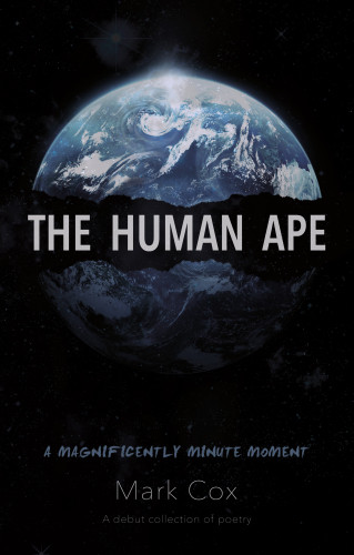 The Human Ape A Magnificently Minute Moment Cox Mark