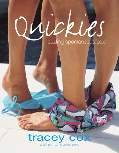 Quickies Sizzling Spontaneous Sex 1st Edition Tracey Cox