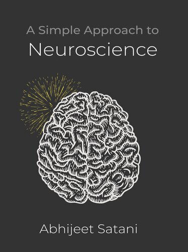 A Simple Approach To Neuroscience Abhijeet Satani