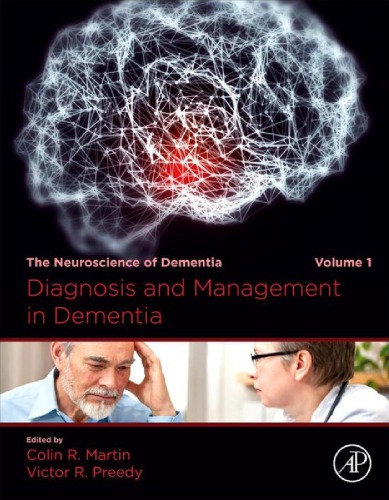 Diagnosis And Management In Dementia The Neuroscience Of Dementia Volume 1 1st Colin R Martin