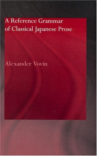 A Reference Grammar Of Classical Japanese Prose Alexander Vovin