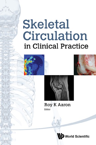 Skeletal Circulation In Clinical Practice World Scientific 2016 1st Roy Kenneth Aaron