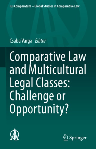 Comparative Law And Multicultural Legal Classes Challenge Or Opportunity 1st Edition Csaba Varga