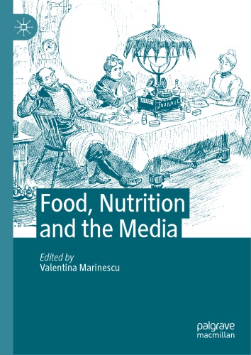 Food Nutrition And The Media 1st Edition Valentina Marinescu