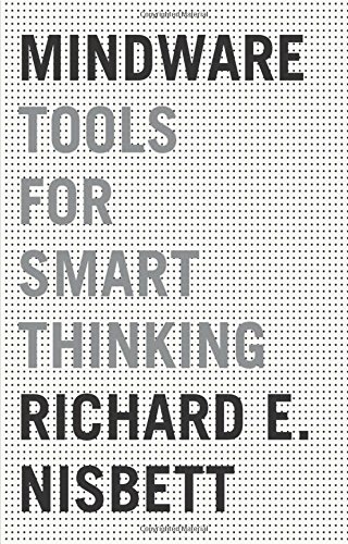 Mindware Tools For Smart Thinking Richard E Nisbett