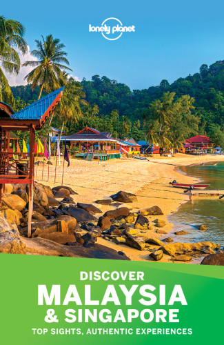 Lonely Planet Discover Malaysia Singapore Lonely Planet