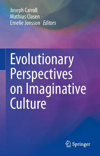 Evolutionary Perspectives On Imaginative Culture Joseph Carroll