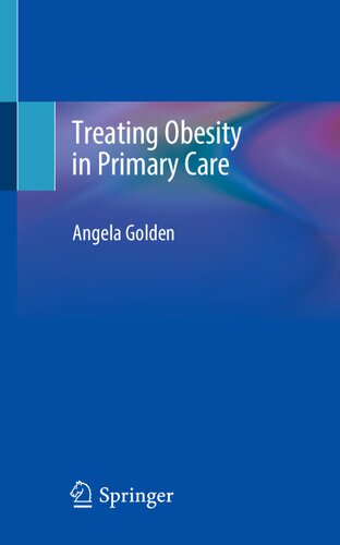 Treating Obesity In Primary Care 1st Ed 2020 Angela Golden