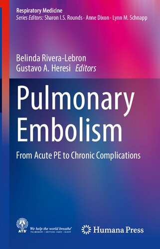 Pulmonary Embolism From Acute Pe To Chronic Complications 1st Edition Belinda Riveralebron Editor