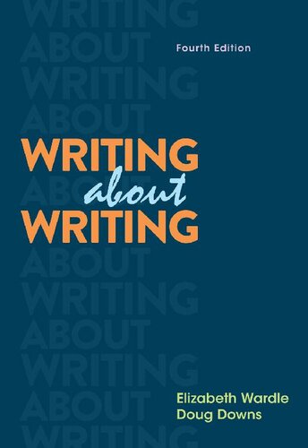 Writing About Writing Elizabeth Wardle Douglas Downs