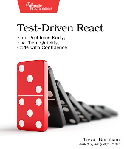 Testdriven React Find Problems Early Fix Them Quickly Code With Confidence 1st Edition Trevor Burnham