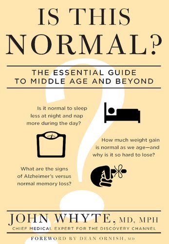 Is This Normal The Essential Guide To Middle Age And Beyond 1st Edition John Whyte