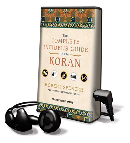 The Complete Infidels Guide To The Koran Audiobook Robert Spencer Lloyd James