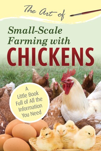 The Art Of Smallscale Farming With Chickens Atlantic Publishing Co