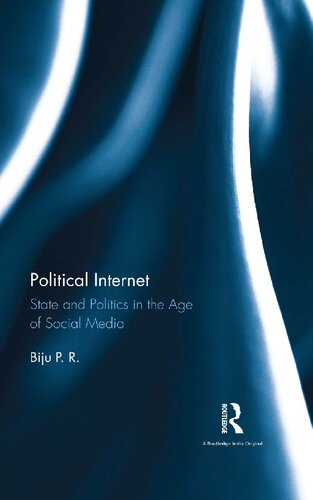Political Internet State And Politics In The Age Of Social Media P R Biju