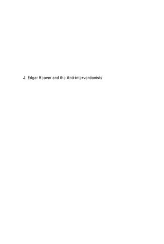 J Edgar Hoover And The Antiinterventionists Fbi Political Surveillance And The Rise Of The Domestic Security State 19391945 1st Edition Douglas M Charles