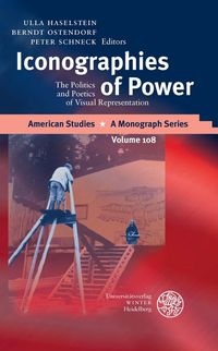 Iconographies Of Power The Politics And Poetics Of Visual Representation Hardcover Ulla D Haselstein Berndt Ostendorf Peter Schneck