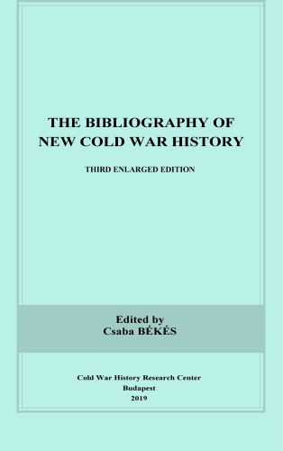 The Bibliography Of New Cold War History 3rd Edition Csaba Bks