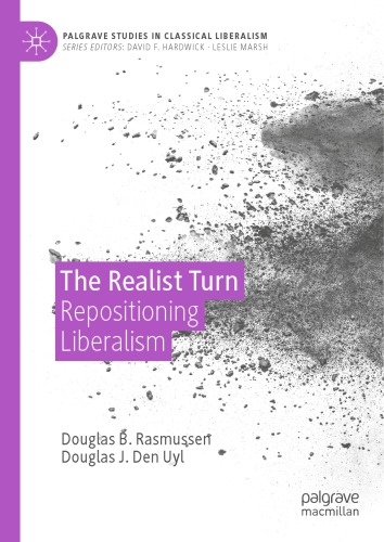 The Realist Turn Repositioning Liberalism 1st Edition Douglas B Rasmussen