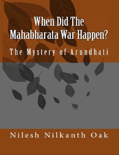 When Did The Mahabharata War Happen The Mystery Of Arundhati 1st Edition Nilesh Nilkanth Oak