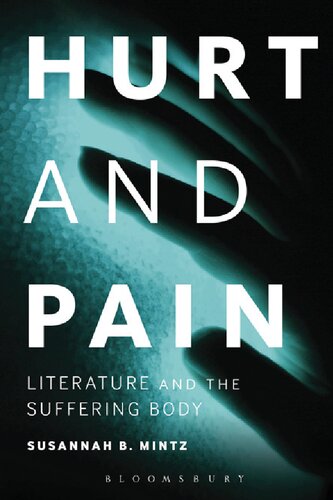 Hurt And Pain Literature And The Suffering Body Susannah B Mintz