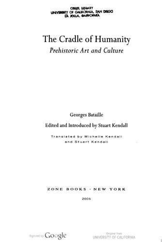 The Cradle Of Humanity Prehistoric Art And Culture Georges Bataille Stuart Kendall Editor And Translator Michell Kendall Translator