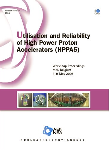 Utilisation And Reliability Of High Power Proton Accelerators Hppa5 Workshop Proceedings Mol Belgium 69 May 2007 Oecd Organisation For Economic Cooperation And Develop