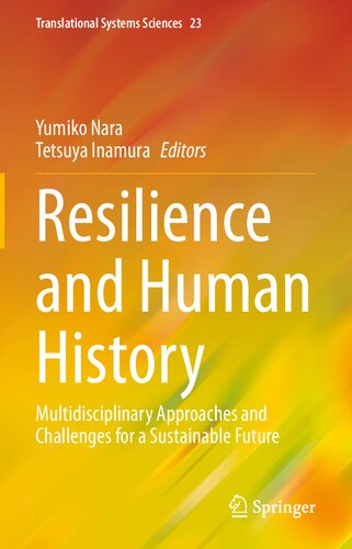 Resilience And Human History Multidisciplinary Approaches And Challenges For A Sustainable Future Yumiko Nara