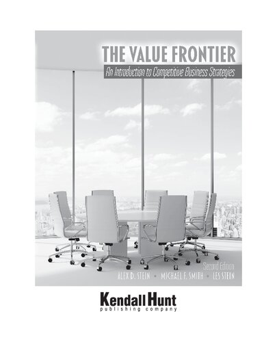 The Value Frontier An Introduction To Competitive Business Strategies 2nd Edition Alex D Stein Les Stein