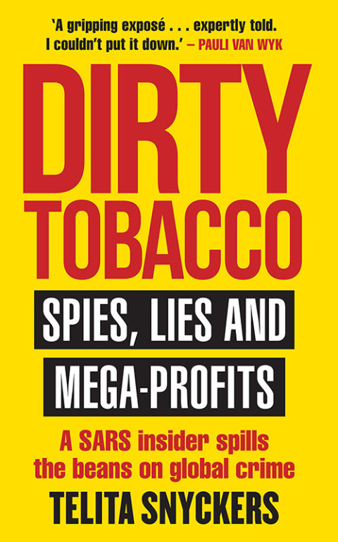 Dirty Tobacco Spies Lies And Megaprofits 1st Edition Telita Snyckers