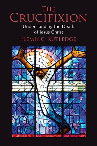 The Crucifixion Understanding The Death Of Jesus Christ Reprint Fleming Rutledge