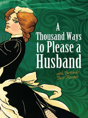 A Thousand Ways To Please A Husband Louise Bennett Weaver