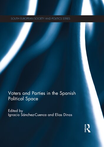 Voters And Parties In The Spanish Political Space Ignacio Sanchezcuenca Elias Dinas