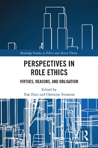 Perspectives In Role Ethics Virtues Reasons And Obligation Tim Dare Editor