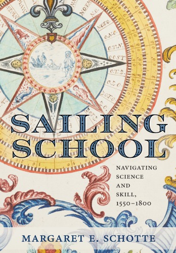 Sailing School Navigating Science And Skill 15501800 1st Edition Margaret E Schotte
