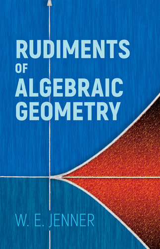 Rudiments Of Algebraic Geometry W E Jenner
