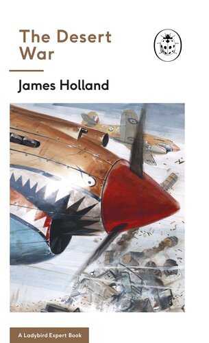 The Desert War James Holland