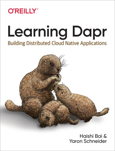 Learning Dapr Building Distributed Cloud Native Applications 1st Edition Haishi Bai