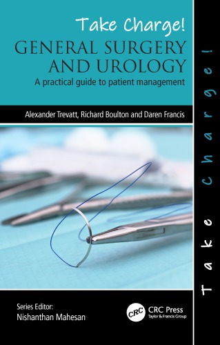 Take Charge General Surgery And Urology A Practical Guide To Patient Management 1st Alexander Trevatt