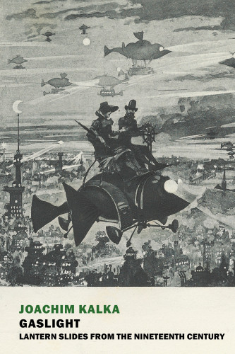 Gaslight An Album Of The Nineteenth Century Kalka Joachim