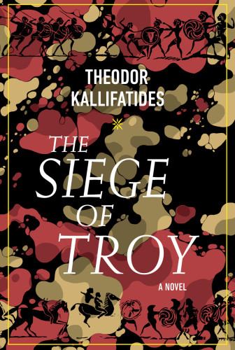 The Siege Of Troy Kallifatides Theodordelargy Marlaine