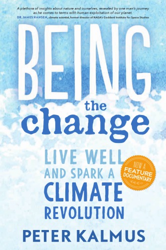 Being The Change Live Well And Spark A Climate Revolution Kalmus